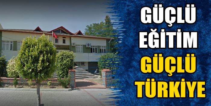 HEDEF: GÜÇLÜ EĞİTİM GÜÇLÜ TÜRKİYE