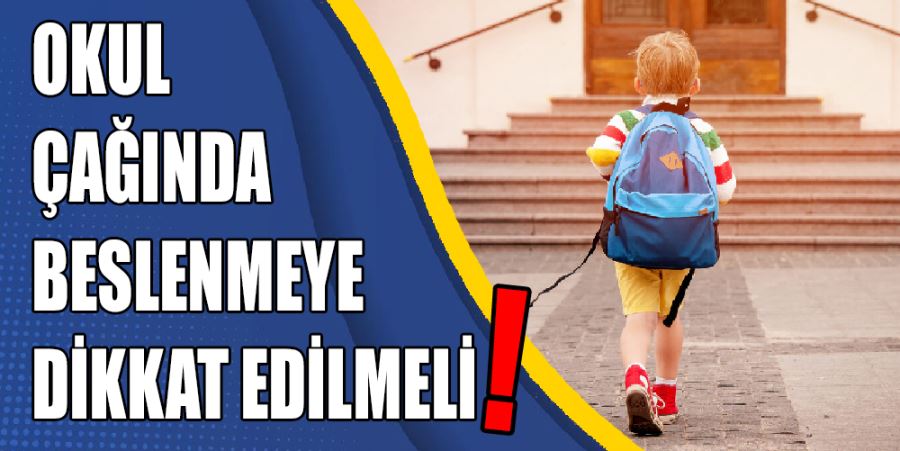 OKUL ÇAĞINDA BESLENMENİN ÖNEMİ