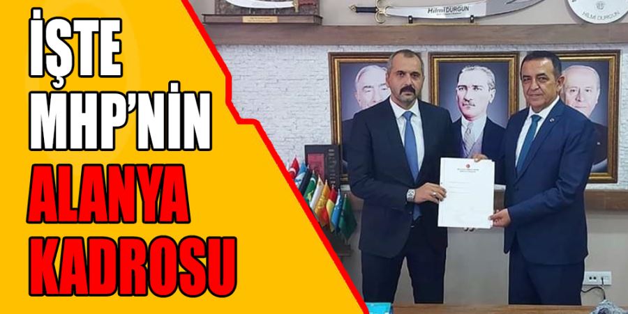 ALANYA’DA MHP KADROSU KURULDU