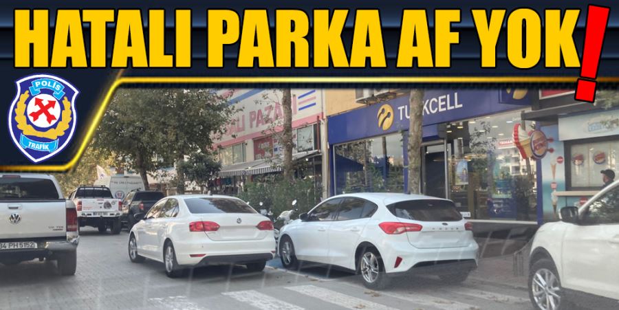 HATALI PARKA AF YOK!