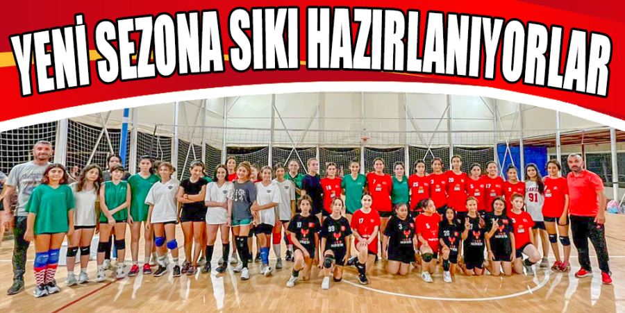 YENİ SEZONA SIKI HAZIRLANIYORLAR