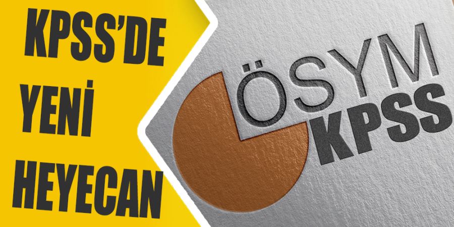 KPSS’DE YENİ HEYECAN