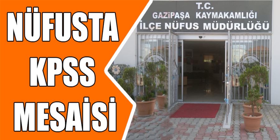 NÜFUSTA KPSS MESAİSİ