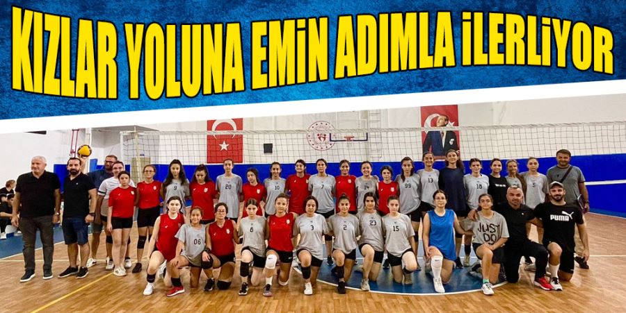 KIZLAR YOLUNA EMİN ADIMLA İLERLİYOR