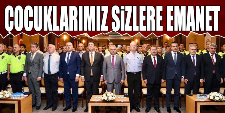 ÇOCUKLARIMIZ SİZLERE EMANET