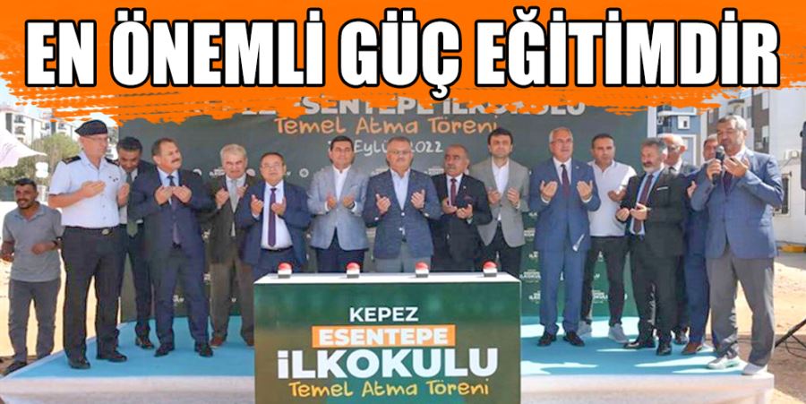 “EN ÖNEMLİ GÜÇ EĞİTİMDİR”