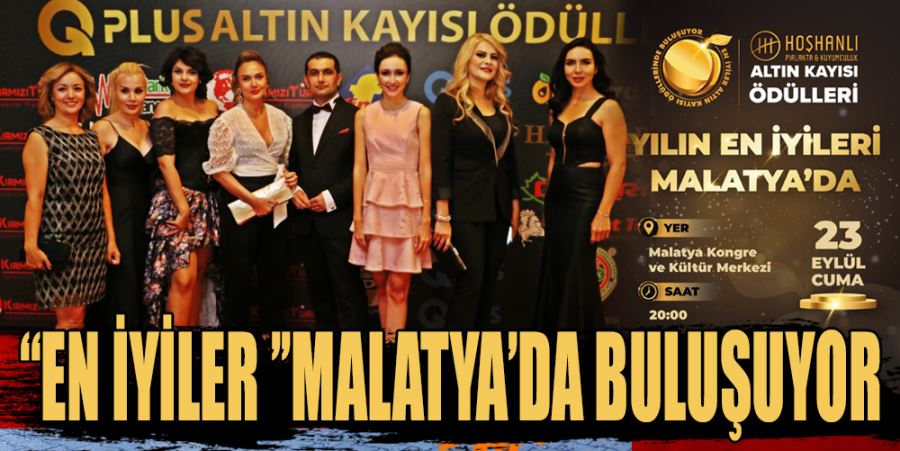 “EN İYİLER ’’MALATYA’DA BULUŞUYOR