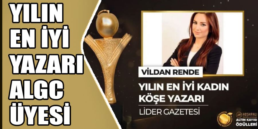 YILIN EN İYİ YAZARI ‘ALANYA AKTİF GAZETECİLER CEMİYETİ’ ÜYESİ