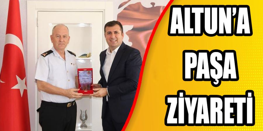 PAŞA’DAN ALTUN’A ZİYARET