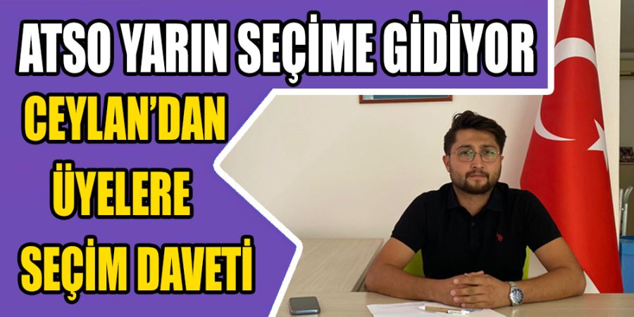 ATSO YARIN SEÇİME GİDİYOR