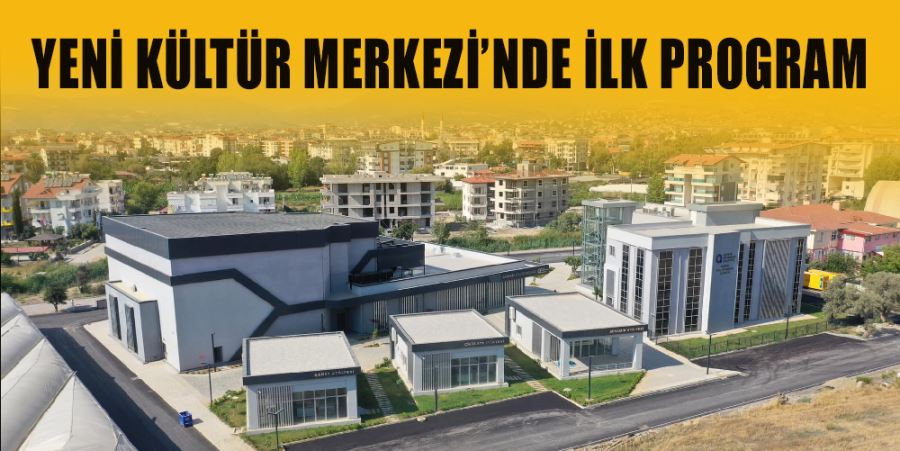 YENİ KÜLTÜR MERKEZİ’NDE İLK PROGRAM