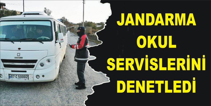 JANDARMA OKUL SERVİSLERİNİ DENETLEDİ