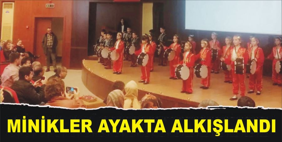 MİNİKLER AYAKTA ALKIŞLANDI