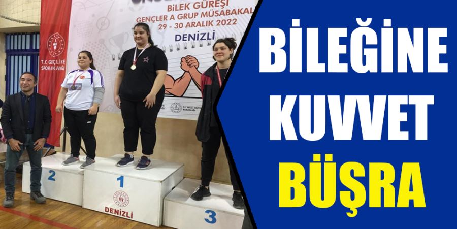 BİLEĞİNE KUVVET BÜŞRA