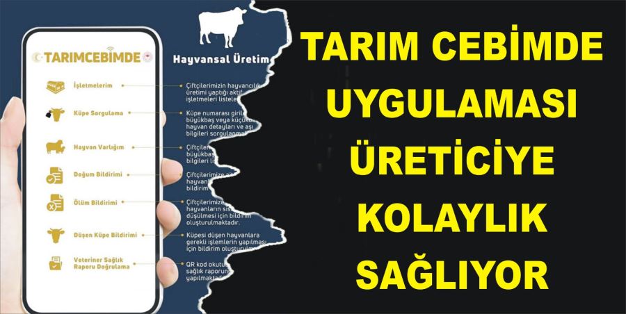 TARIM CEBİMDE UYGULAMASI ÜRETİCİYE KOLAYLIK SAĞLIYOR