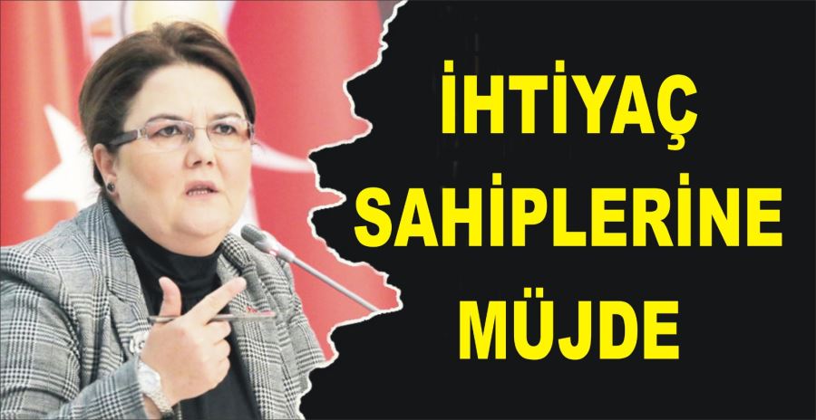 İHTİYAÇ SAHİPLERİNE MÜJDE