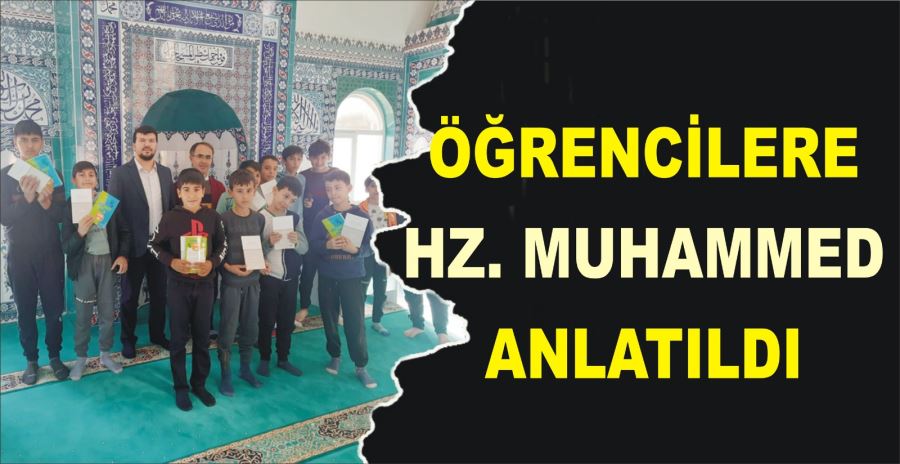 ÖĞRENCİLERE HZ. MUHAMMED ANLATILDI