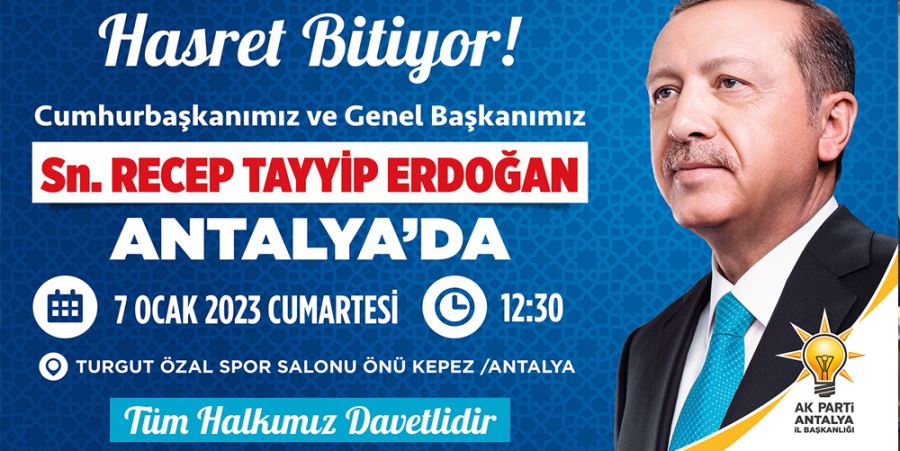 ERDOĞAN ANTALYA’YA GELİYOR