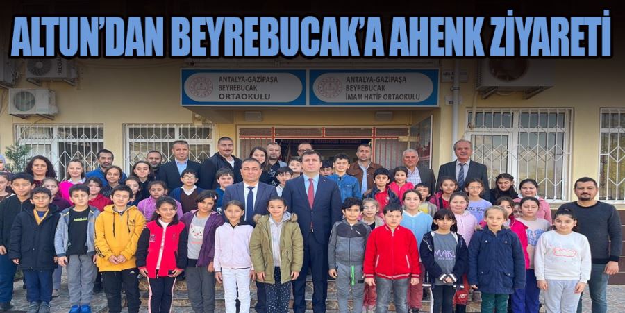 ALTUN’DAN BEYREBUCAK’A AHENK ZİYARETİ