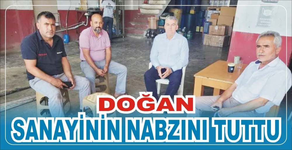 DOĞAN SANAYİNİN NABZINI TUTTU