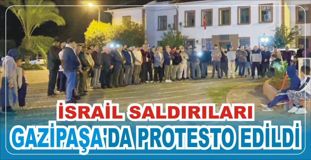 İsrail saldırıları Gazipaşa’da protesto edildi