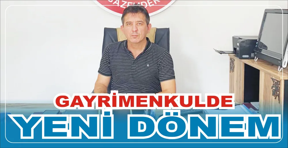 GAYRİMENKULDE YENİ DÖNEM