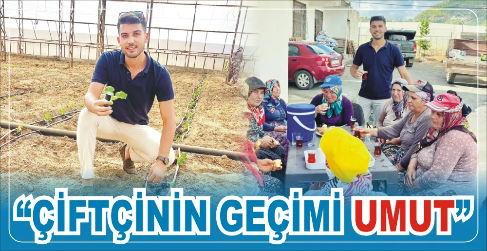 “ÇİFTÇİNİN GEÇİMİ UMUT”