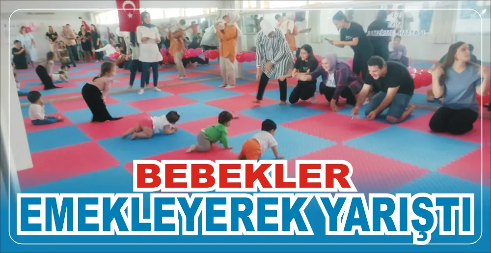 BEBEKLER EMEKLEYEREK YARIŞTI