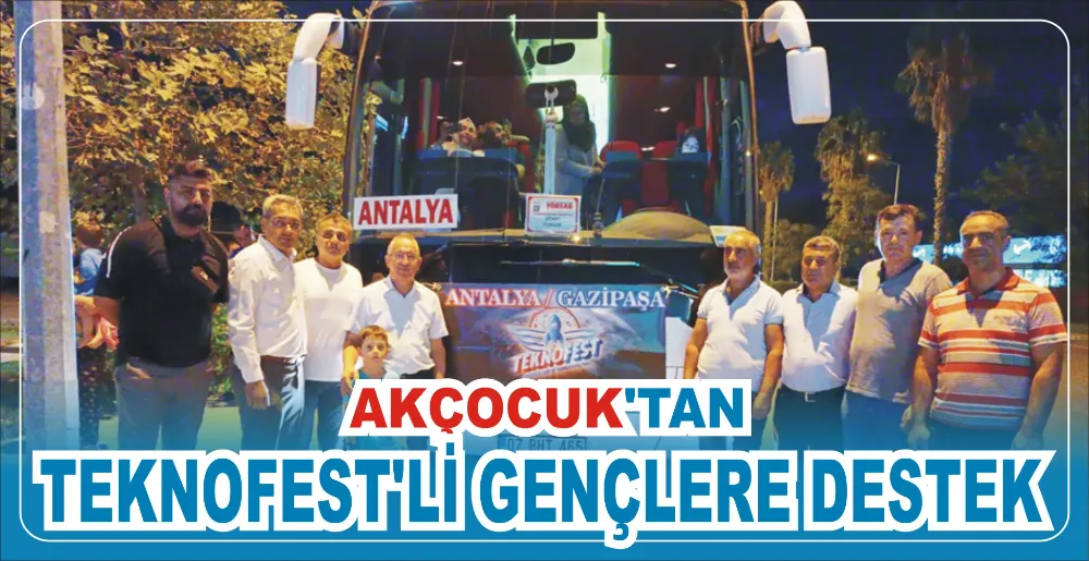 AKÇOCUK’TAN TEKNOFEST’Lİ GENÇLERE DESTEK