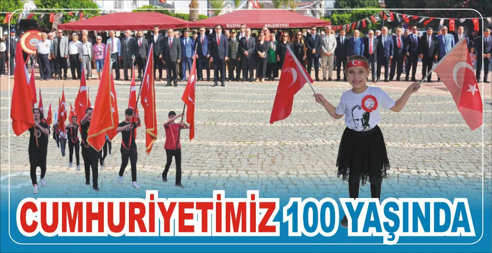 CUMHURİYETİMİZ 100 YAŞINDA