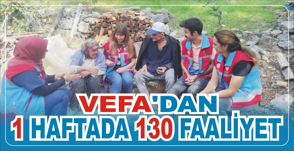 VEFA’DAN 1 HAFTADA 130 FAALİYET