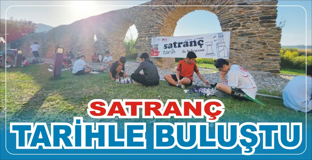 SATRANÇ TARİHLE BULUŞTU