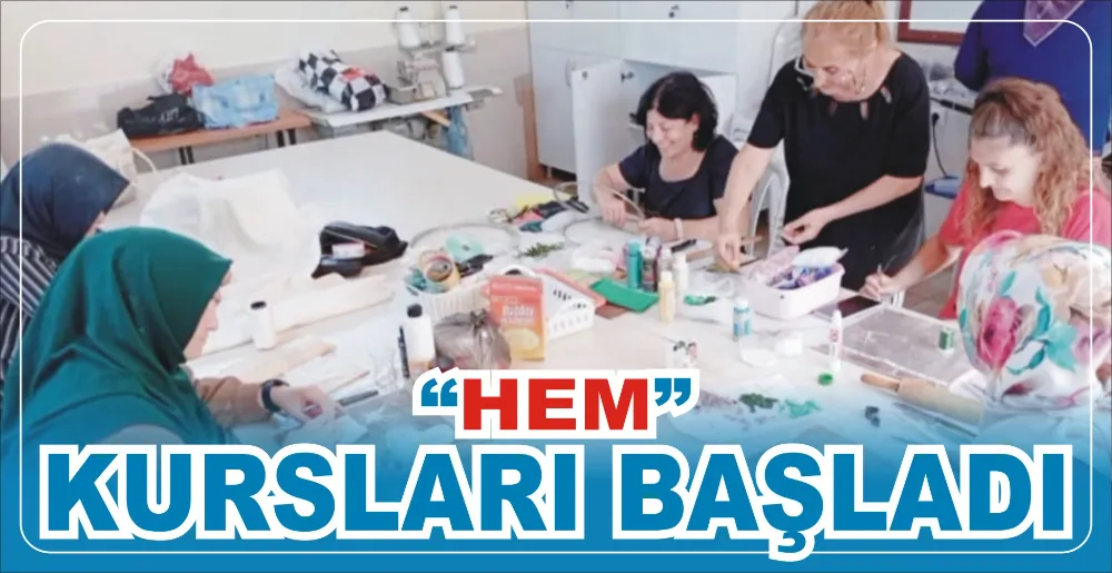 “HEM” KURSLARI BAŞLADI