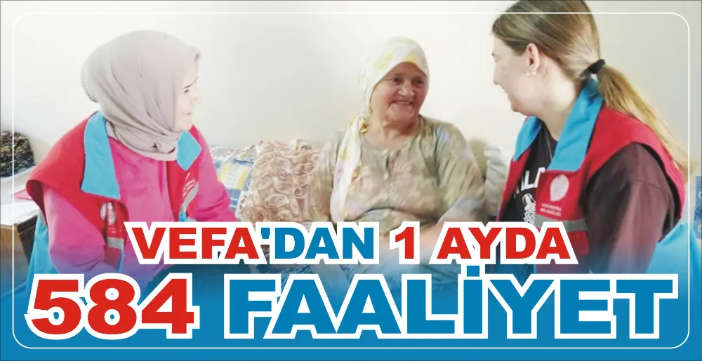 VEFA’DAN 1 AYDA 584 FAALİYET