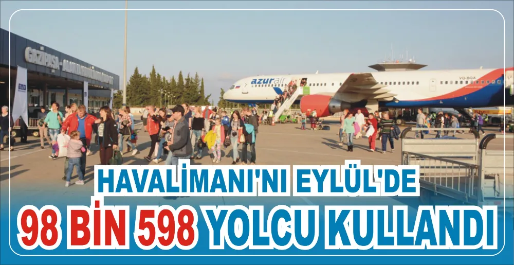 HAVALİMANI’NI EYLÜL’DE 98 BİN 598 YOLCU KULLANDI