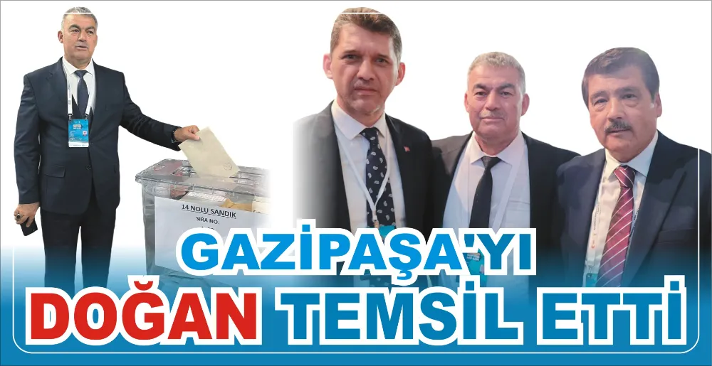 GAZİPAŞA’YI DOĞAN TEMSİL ETTİ