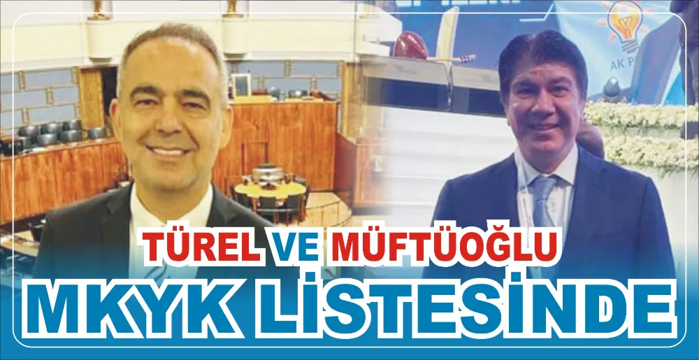 TÜREL VE MÜFTÜOĞLU MKYK LİSTESİNDE