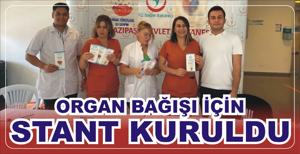 ORGAN BAĞIŞI İÇİN STANT KURULDU