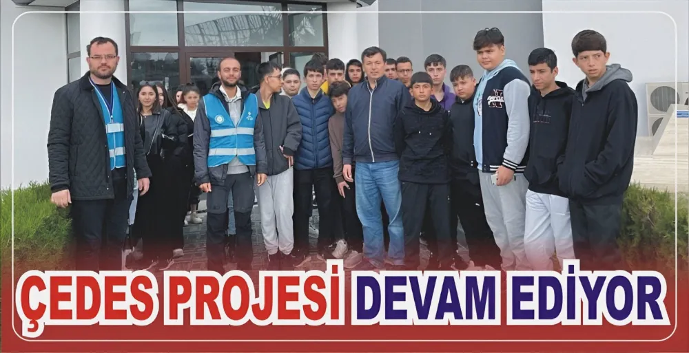 ÇEDES PROJESİ DEVAM EDİYOR