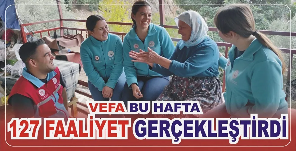 VEFA BU HAFTA 127 FAALİYET GERÇEKLEŞTİRDİ