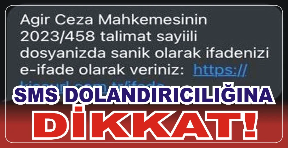 SMS DOLANDIRICILIĞINA DİKKAT!