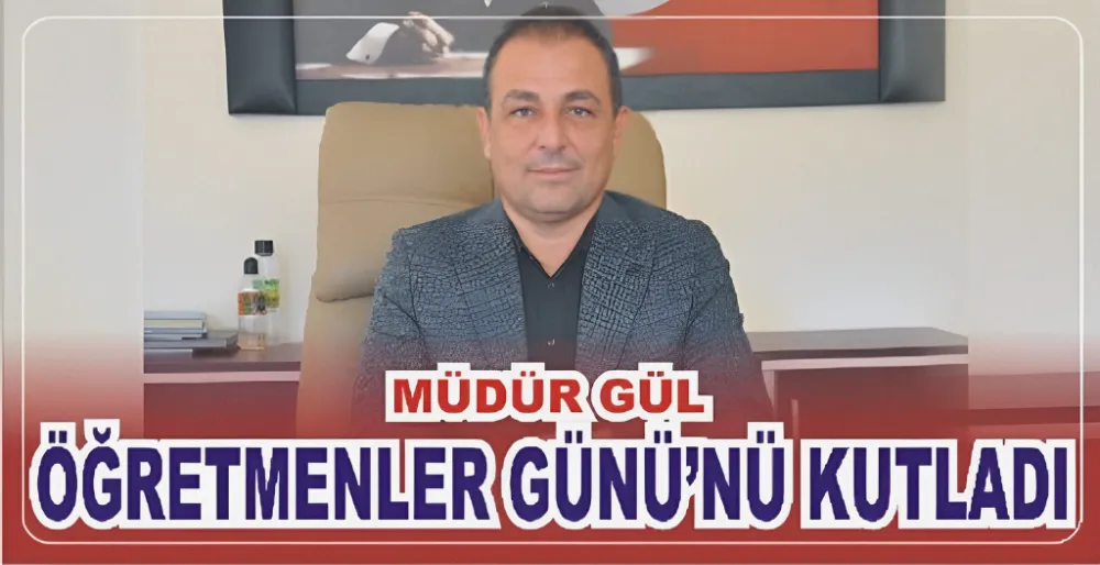 MÜDÜR GÜL ÖĞRERMENLER GÜNÜ