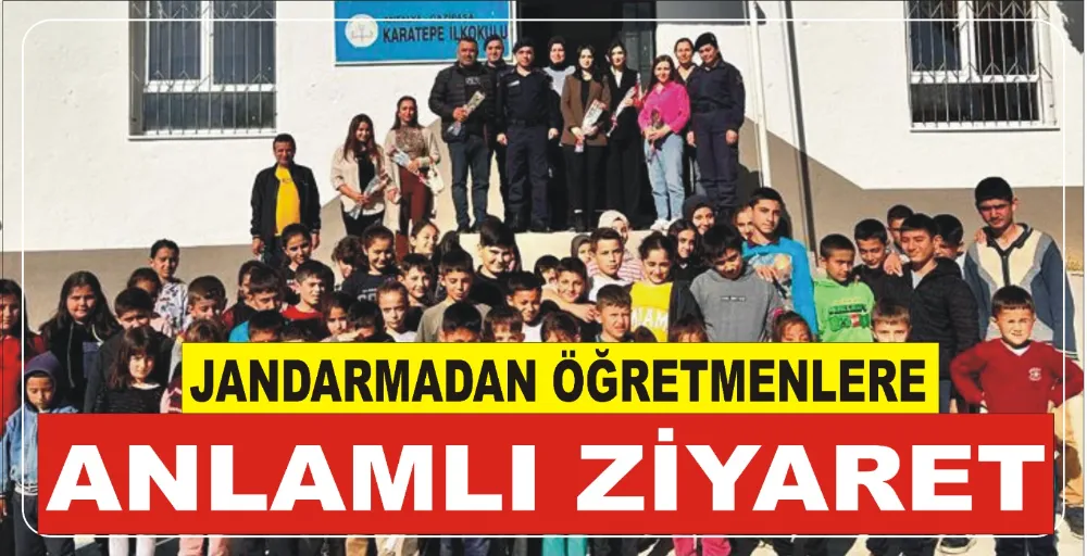 JANDARMADAN ÖĞRETMENELRE ANLAMLI ZİYARET