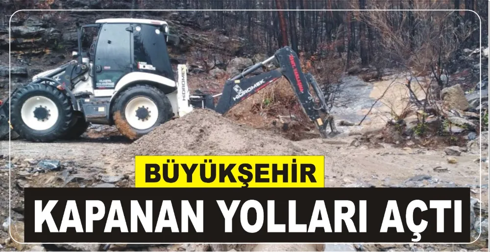 BÜYÜKŞEHİR KAPANAN YOLLARI AÇTI