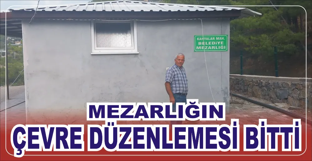 MEZARLIĞIN ÇEVRE DÜZENLEMESİ BİTTİ