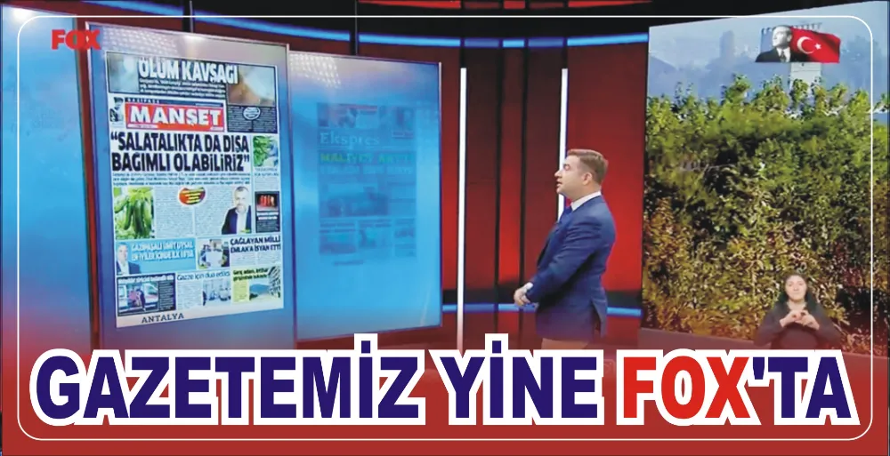 GAZETEMİZ YİNE FOX’TA