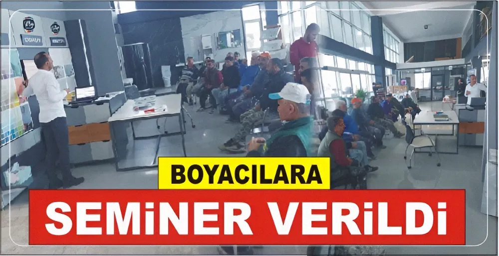 BOYACILARA SEMİNER VERİLDİ