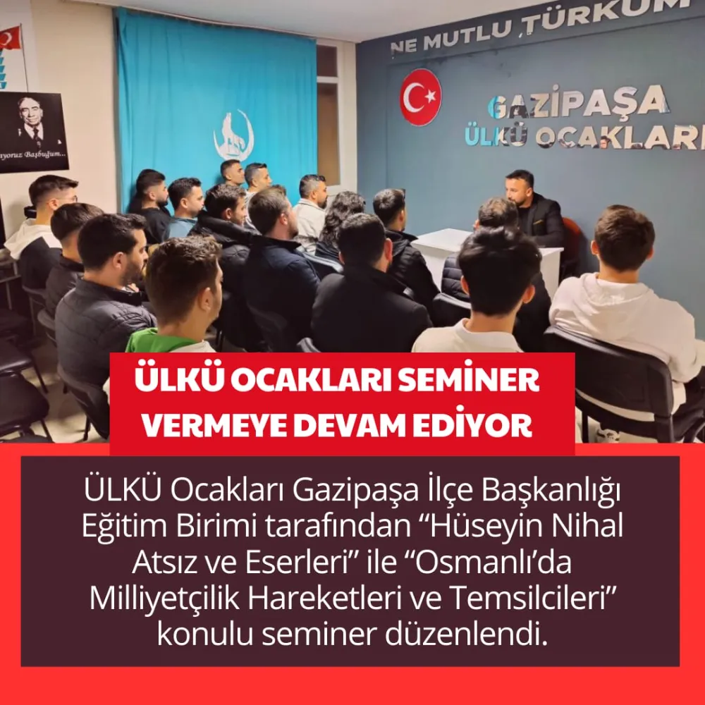 ÜLKÜ OCAKLARI SEMİNER VERMEYE DEVAM EDİYOR