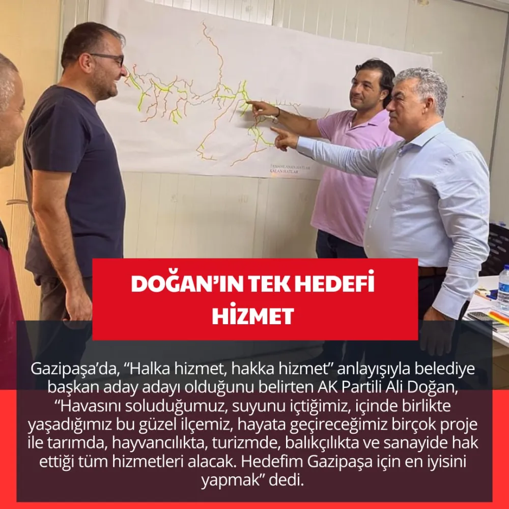 DOĞAN’IN TEK HEDEFİ HİZMET