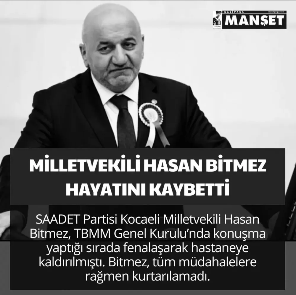 MİLLETVEKİLİ HASAN BİTMEZ HAYATINI KAYBETTİ